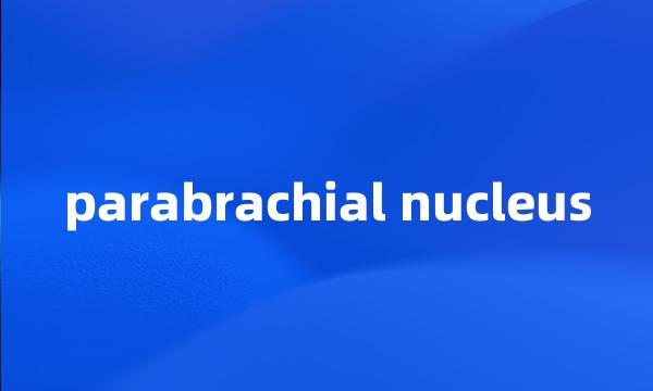 parabrachial nucleus