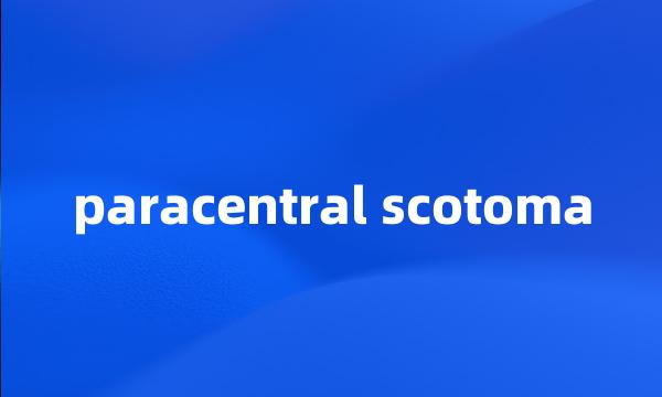 paracentral scotoma