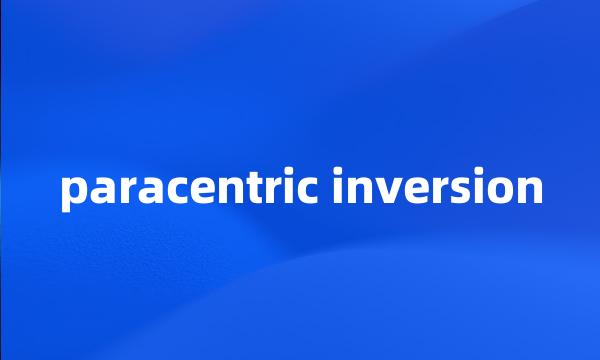 paracentric inversion