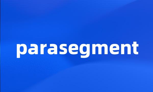 parasegment