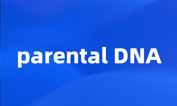 parental DNA