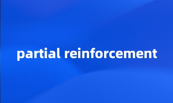 partial reinforcement