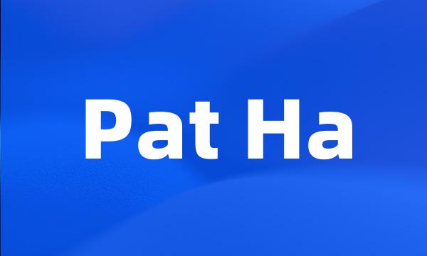 Pat Ha