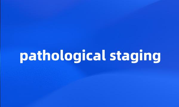 pathological staging