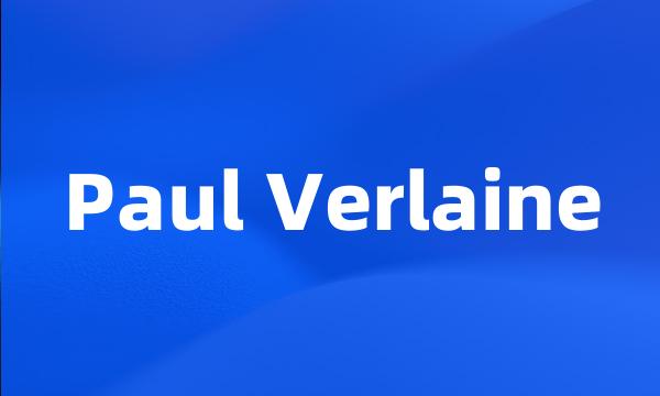 Paul Verlaine