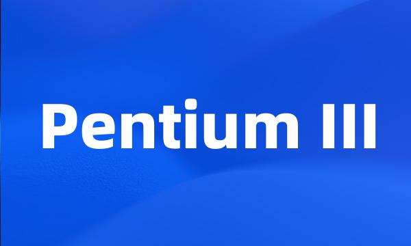 Pentium III