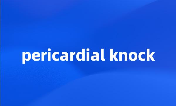 pericardial knock