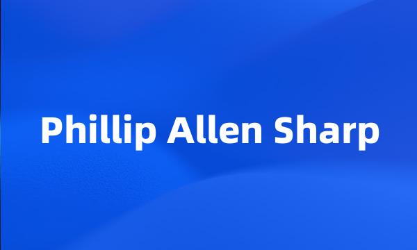 Phillip Allen Sharp