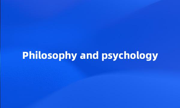 Philosophy and psychology