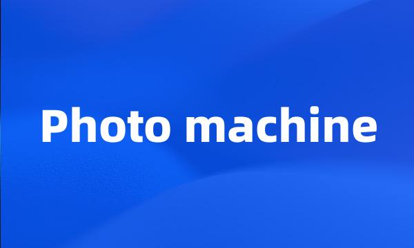 Photo machine