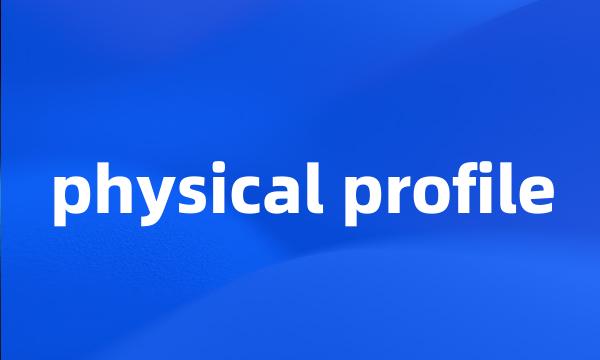 physical profile