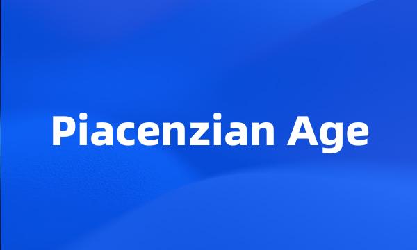 Piacenzian Age