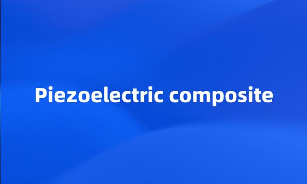 Piezoelectric composite