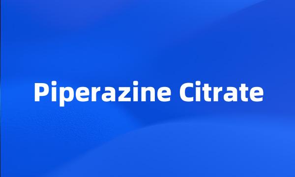 Piperazine Citrate