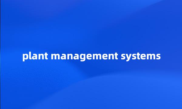 plant management systems