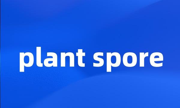 plant spore