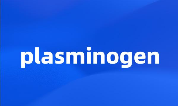 plasminogen