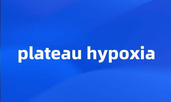 plateau hypoxia