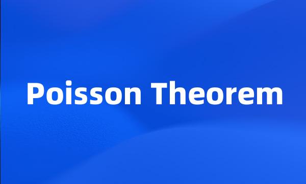 Poisson Theorem