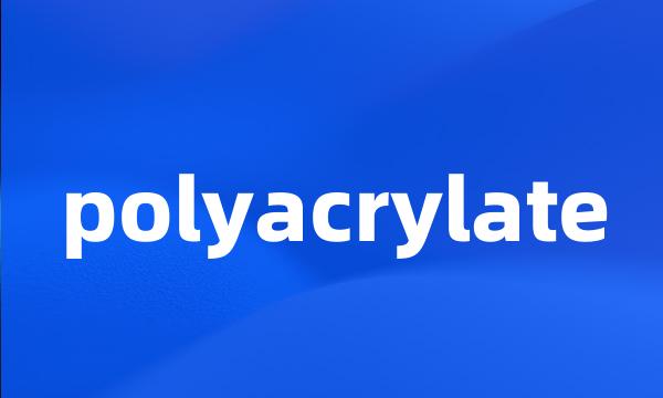 polyacrylate