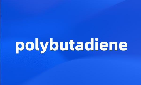 polybutadiene