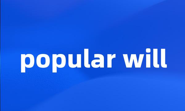 popular will