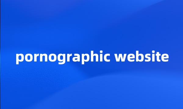 pornographic website