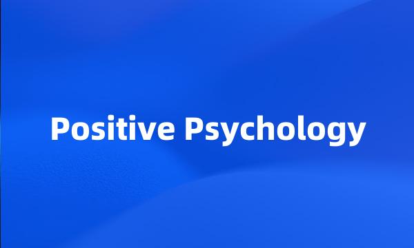 Positive Psychology