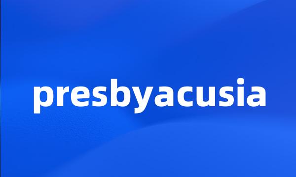 presbyacusia