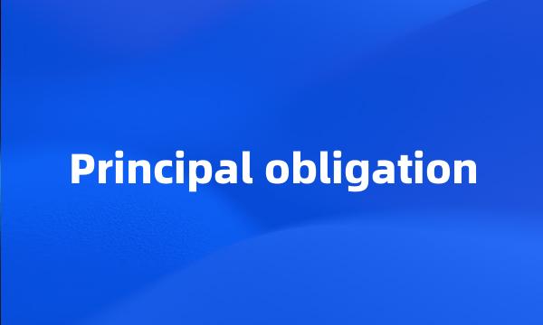 Principal obligation