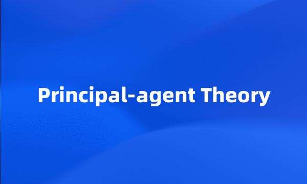 Principal-agent Theory