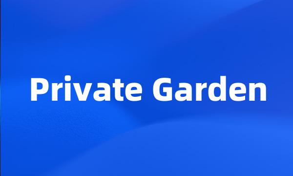 Private Garden