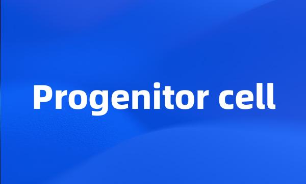 Progenitor cell