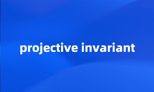 projective invariant