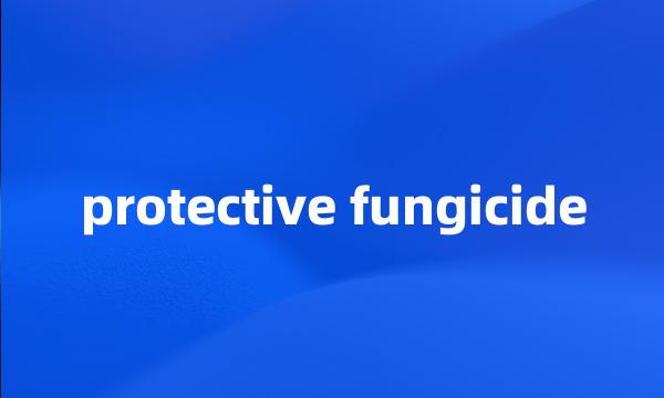 protective fungicide