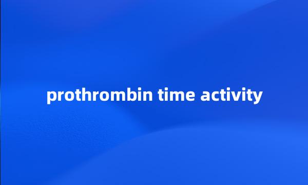 prothrombin time activity