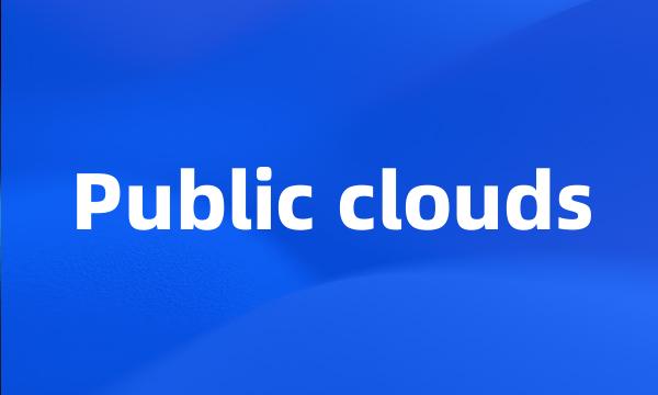 Public clouds