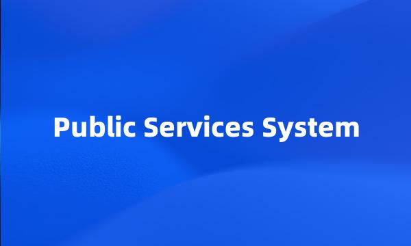 Public Services System