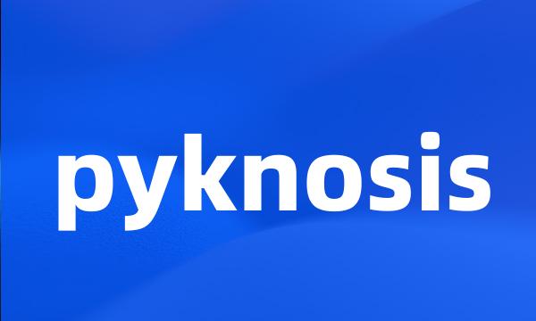 pyknosis