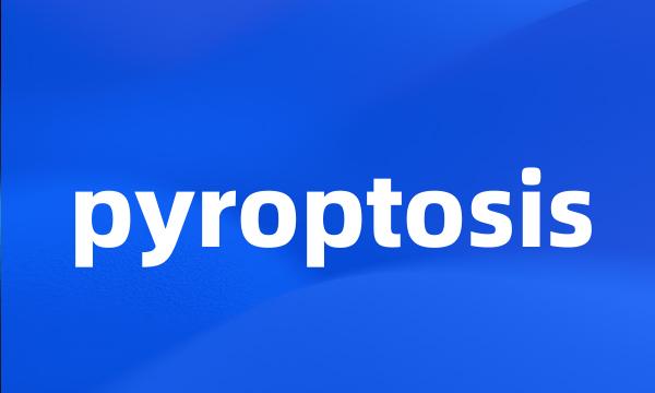 pyroptosis