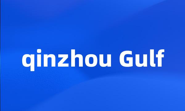 qinzhou Gulf