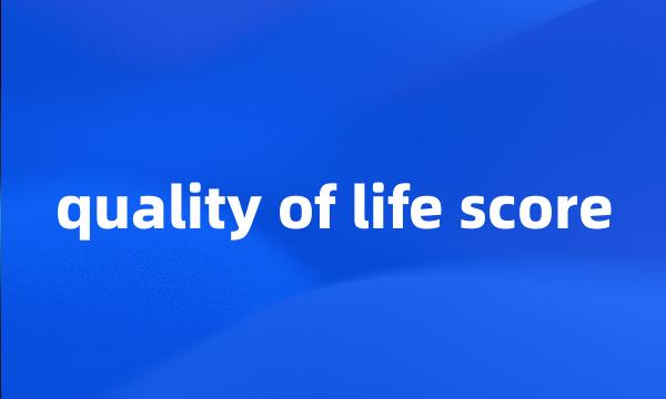 quality of life score