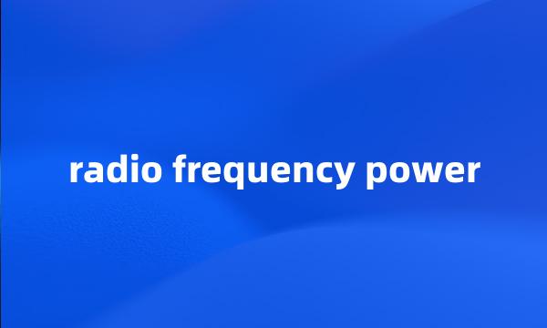 radio frequency power