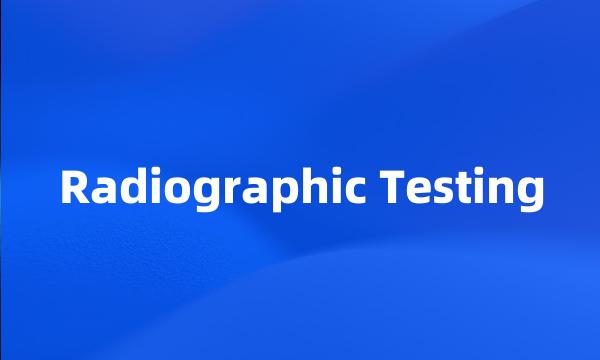 Radiographic Testing