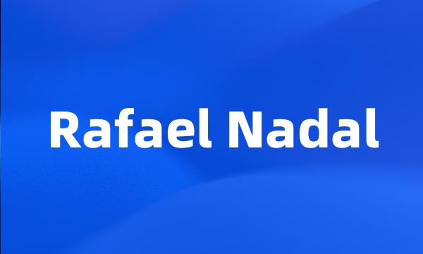 Rafael Nadal