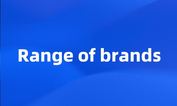 Range of brands