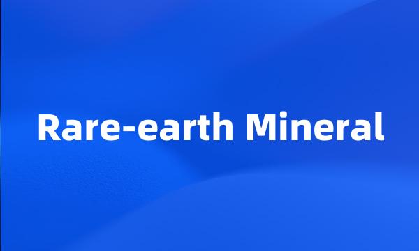 Rare-earth Mineral