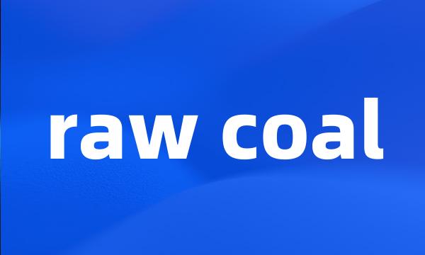 raw coal