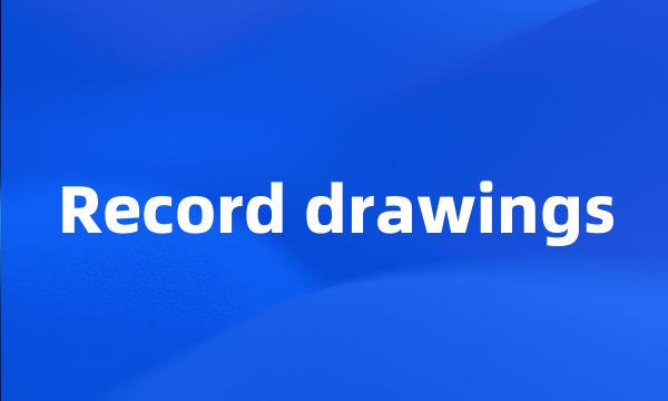 Record drawings