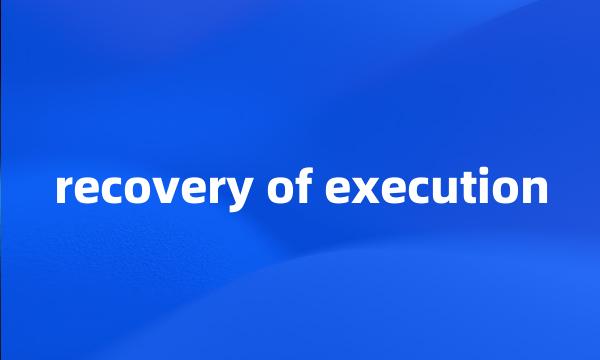 recovery of execution